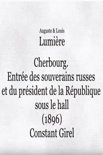Cherbourg: Entrée des souverains russes et du président de la République sous le hall movie poster - Rated 4/10