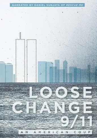 Loose Change 9/11: An American Coup movie poster - Rated 6.241/10