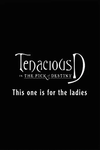 Tenacious D: For the Ladies movie poster - Rated 7/10