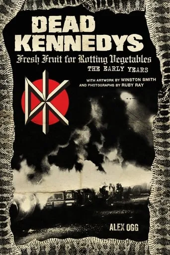 Dead Kennedys: Fresh Fruit for Rotting Eyeballs movie poster - Rated 5.2/10