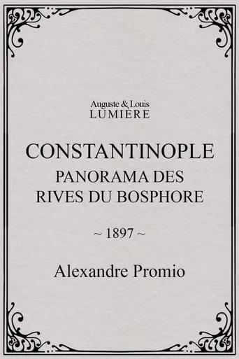 Constantinople, panorama des rives du Bosphore movie poster - Rated 4.6/10