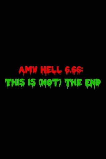 AMV Hell 6.66: This Is (Not) The End movie poster - Entertainment content