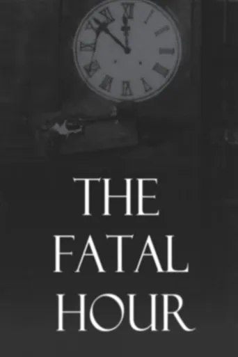 The Fatal Hour movie poster - Rated 2.5/10