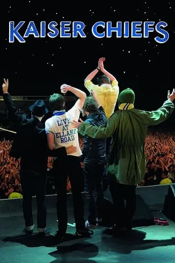 Kaiser Chiefs: Live From Elland Road movie poster - Rated 5.5/10