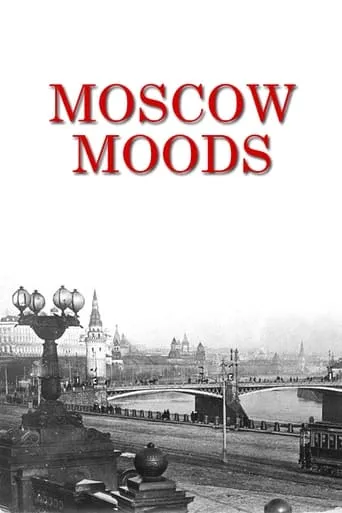 Moscow Moods movie poster - Rated 5.7/10