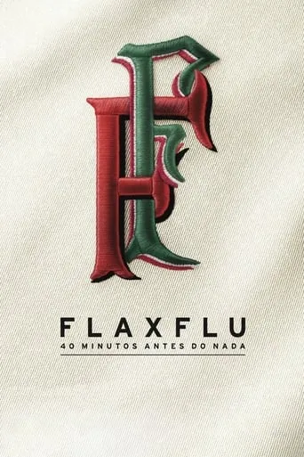 Fla x Flu - 40 Minutos Antes do Nada movie poster - Rated 7/10