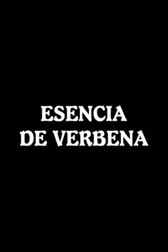 Esencia de verbena movie poster - Rated 4/10