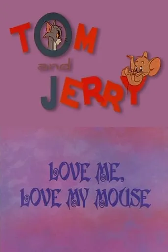 Love Me, Love My Mouse movie poster - Rated 5.7/10