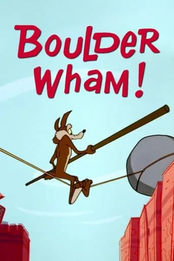 Boulder Wham! movie poster - Rated 5.6/10