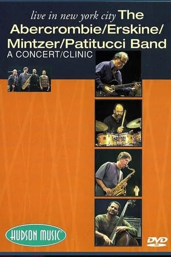 The Abercrombie, Erskine, Mintzer, Patitucci Band - Live In New York City movie poster - Rated 6.5/10