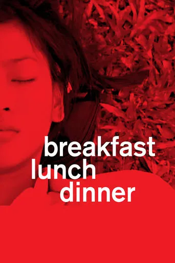 Breakfast Lunch Dinner movie poster - Rated 5.5/10