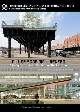 Diller Scofidio + Renfro: Reimagining Lincoln Center and the High Line movie poster - Entertainment content