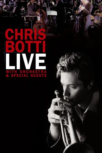 Chris Botti Live: With Orchestra and Special Guests movie poster - Rated 6.8/10