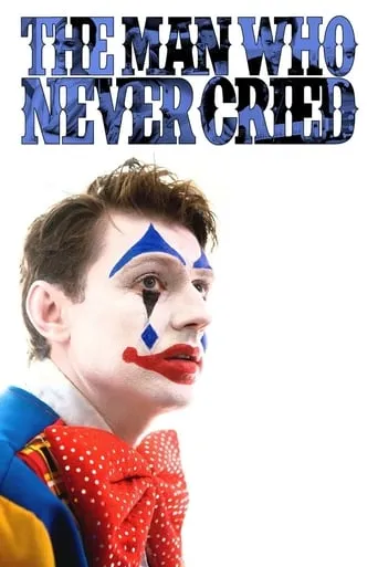 The Man Who Never Cried movie poster - Rated 9/10