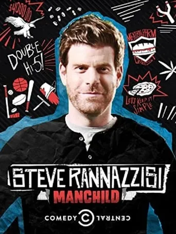 Steve Rannazzisi: Manchild movie poster - Rated 5.7/10