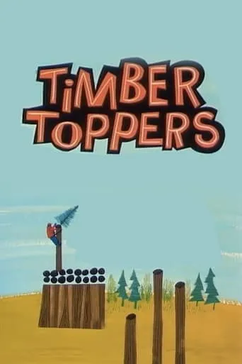 Timber Toppers movie poster - Rated 6/10
