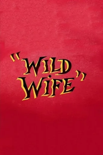 Wild Wife movie poster - Rated 7.2/10
