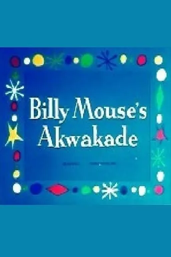 Billy Mouse's Akwakade movie poster - Entertainment content