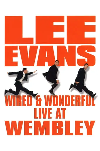 Lee Evans: Wired and Wonderful movie poster - Rated 6.4/10