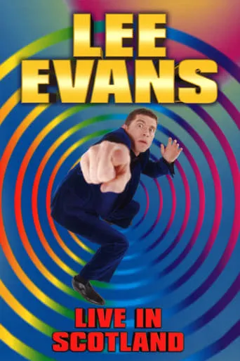 Lee Evans: Live in Scotland movie poster - Rated 7.8/10