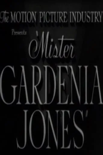 Mr. Gardenia Jones movie poster - Rated 4.7/10