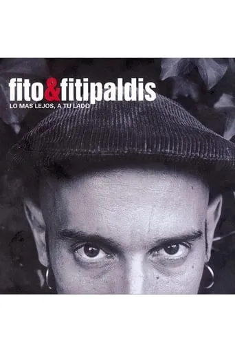 Fito & Fitipaldis - Lo más lejos a tu lado movie poster - Rated 7/10