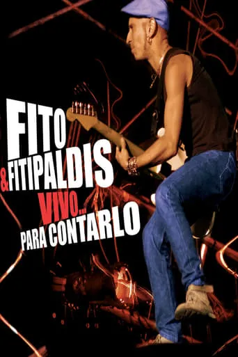 Fito & Fitipaldis - Vivo... para contarlo movie poster - Rated 7/10