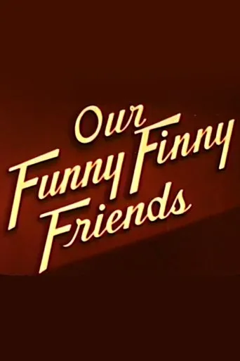 Our Funny Finny Friends movie poster - Rated 3.5/10