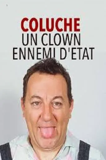 Coluche : Un Clown ennemi d'État movie poster - Rated 7/10