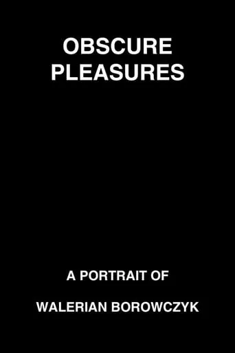 Obscure Pleasures: A Portrait of Walerian Borowczyk movie poster - Entertainment content