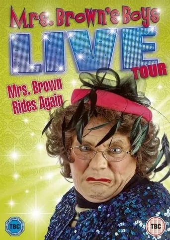 Mrs. Brown's Boys Live Tour: Mrs. Brown Rides Again movie poster - Rated 7.4/10