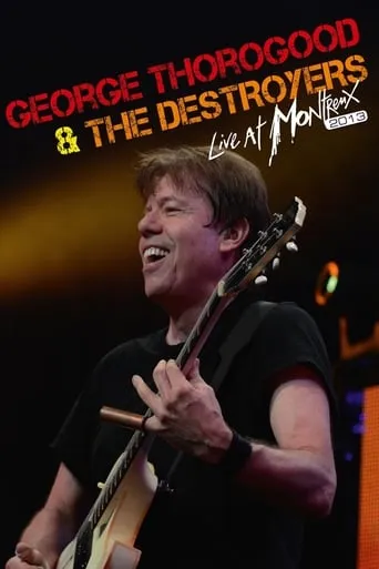 George Thorogood & The Destroyers - Live At Montreux 2013 movie poster - Rated 5.6/10
