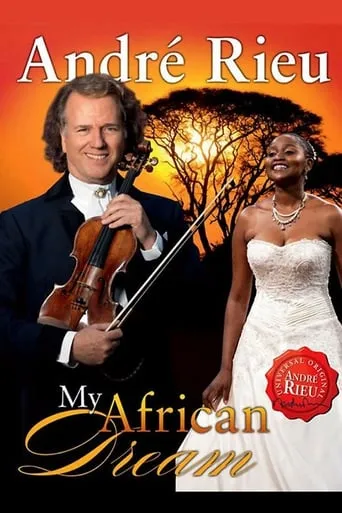 André Rieu - My African Dream movie poster - Rated 10/10