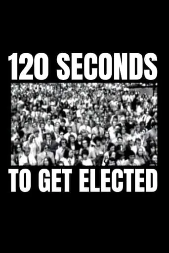 120 Seconds to Get Elected movie poster - Rated 5.9/10