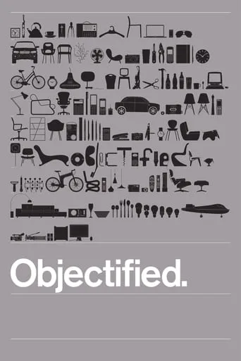 Objectified movie poster - Rated 7.1/10