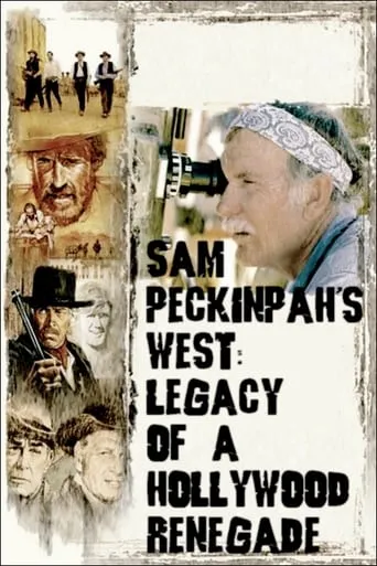 Sam Peckinpah's West: Legacy of a Hollywood Renegade movie poster - Rated 7.8/10