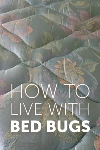 How to Live with Bed Bugs movie poster - Entertainment content