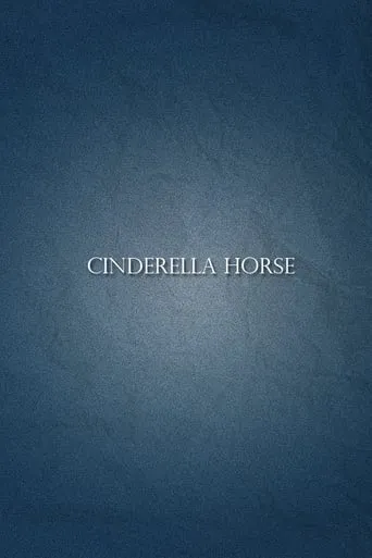 Cinderella Horse movie poster - Entertainment content