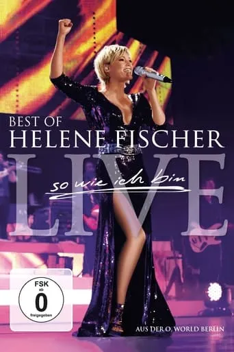 Helene Fischer - Best Of Live - So wie ich bin movie poster - Rated 10/10