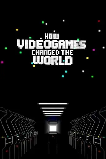 How Videogames Changed the World movie poster - Rated 6.8/10