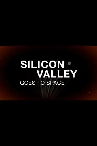Silicon Valley Goes to Space movie poster - Entertainment content