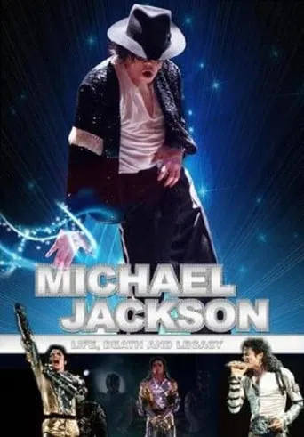 Michael Jackson: Life, Death and Legacy movie poster - Rated 6.7/10
