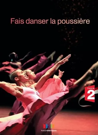 Fais danser la poussière movie poster - Rated 7.4/10