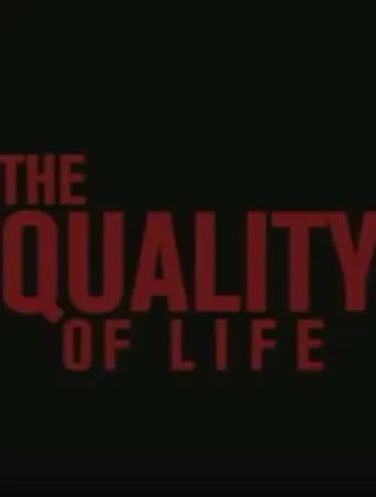 The Quality Of Life movie poster - Rated 4.5/10