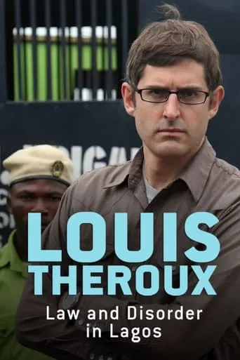 Louis Theroux: Law and Disorder in Lagos movie poster - Rated 7.1/10