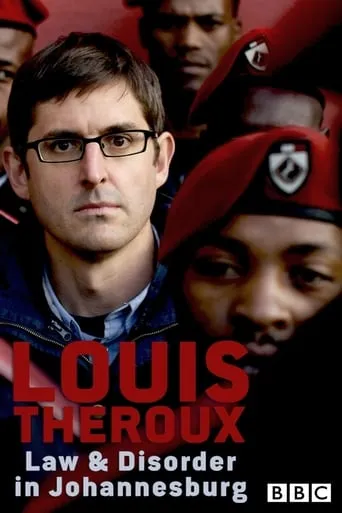 Louis Theroux: Law and Disorder in Johannesburg movie poster - Rated 7.3/10