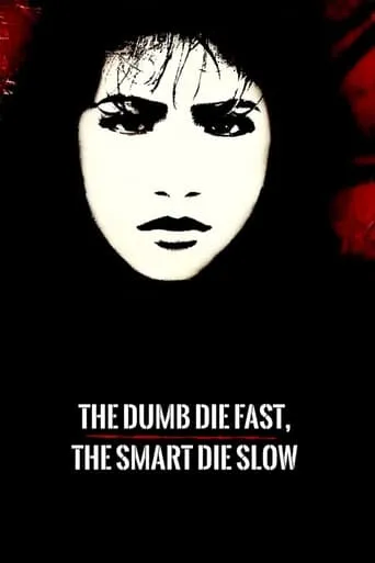 The Dumb Die Fast, The Smart Die Slow movie poster - Rated 6.5/10