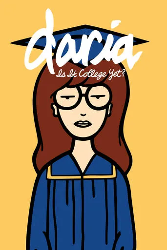 Daria in 'Is It College Yet?' movie poster - Rated 7.3/10