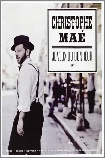 Christophe Maé - Je veux du bonheur movie poster - Rated 5/10