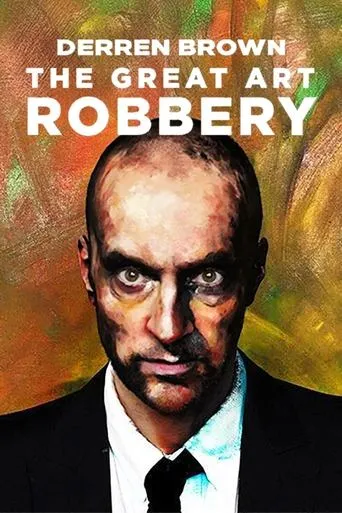 Derren Brown: The Great Art Robbery movie poster - Rated 6.4/10